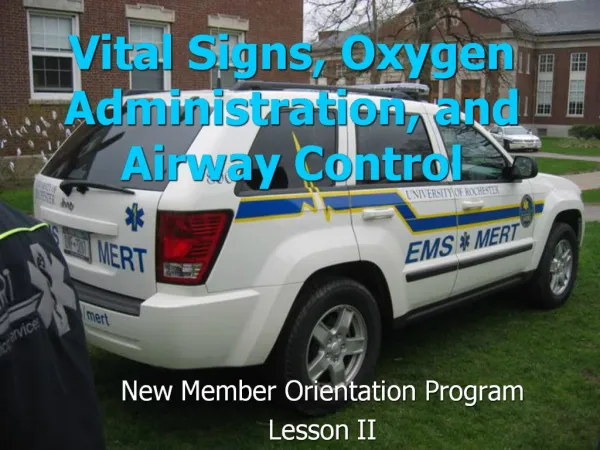 Vital Signs, Oxygen Administration, and Airway Control