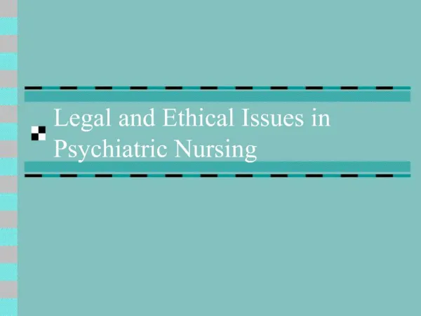 Legal and Ethical Issues in Psychiatric Nursing