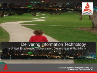 Delivering Information Technology ~ United, Enablement, Orchestration, Ownership and Flexibility ~ - slide 1