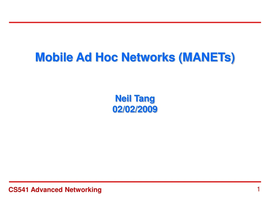 mobile ad hoc networks manets neil tang 02 02 2009