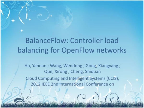 BalanceFlow: Controller load balancing for OpenFlow networks