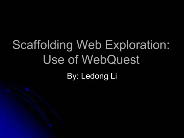 Scaffolding Web Exploration: Use of WebQuest