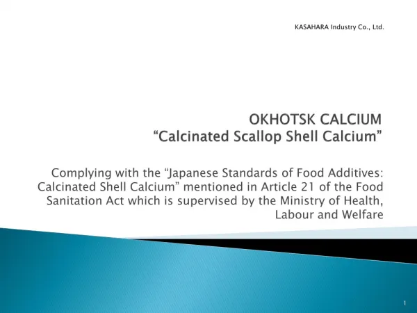 OKHOTSK CALCIUM “ Calcinated Scallop Shell Calcium”