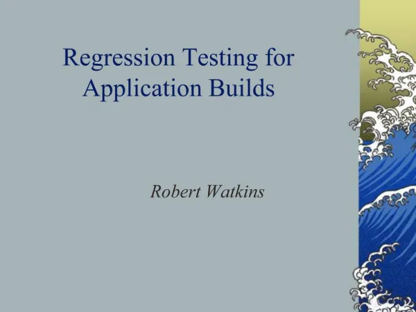 Regression Testing for Application Builds