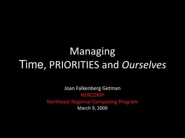 Managing Time , PRIORITIES and Ourselves