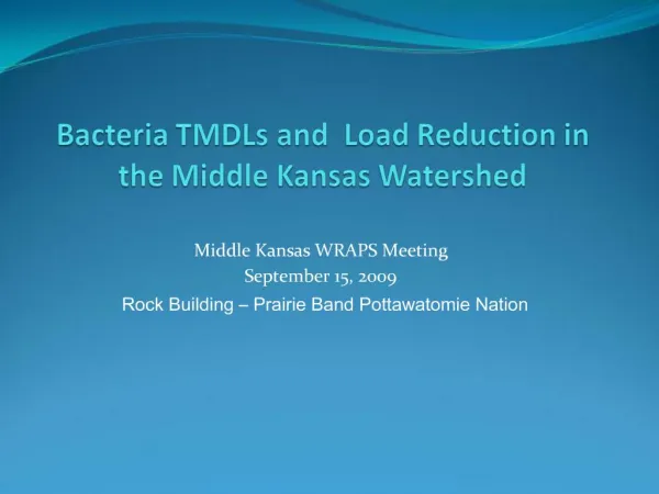 Bacteria TMDLs and Load Reduction in the Middle Kansas Watershed