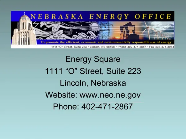Energy Square 1111 O Street, Suite 223 Lincoln, Nebraska Website: neo.ne Phone: 402-471-2867