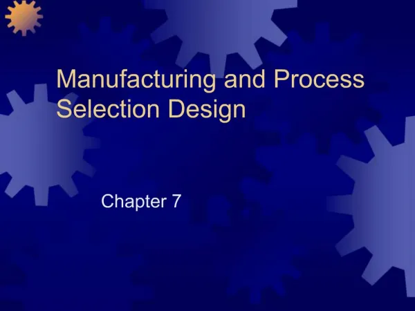 Manufacturing and Process Selection Design