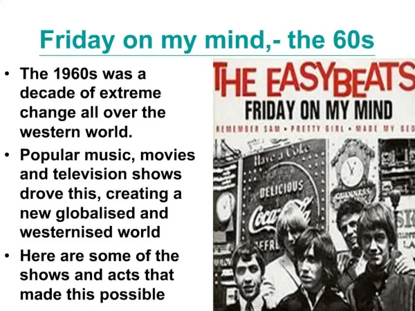 Friday on my mind,- the 60s