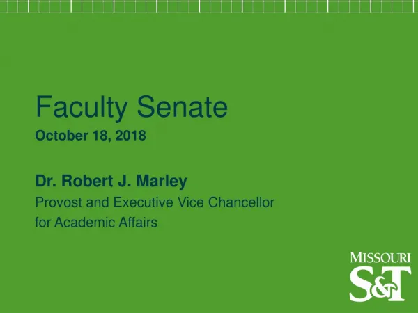 Faculty Senate October 18, 2018 Dr. Robert J. Marley Provost and Executive Vice Chancellor