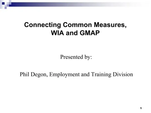 Connecting Common Measures, WIA and GMAP