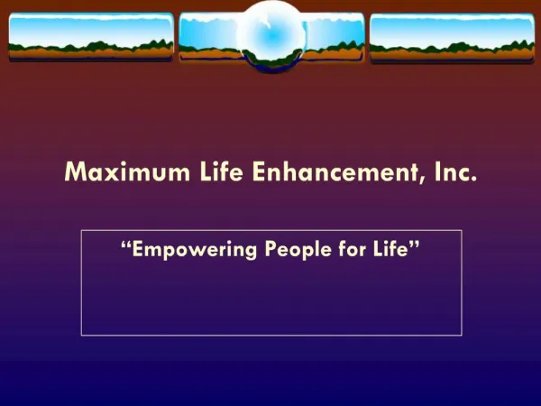 Maximum Life Enhancement, Inc.