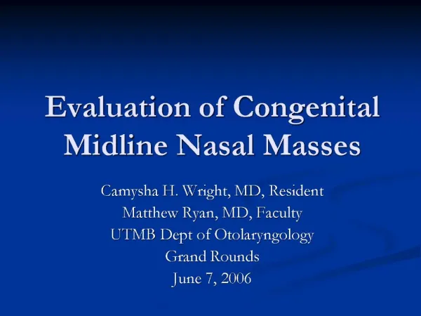 Evaluation of Congenital Midline Nasal Masses