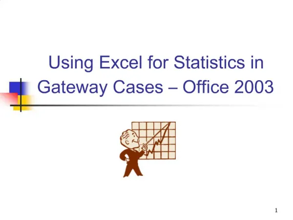 Using Excel for Statistics in Gateway Cases Office 2003