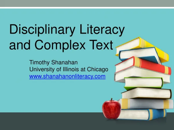 Disciplinary Literacy and Complex Text