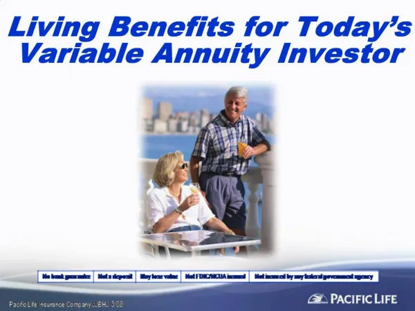 Living Benefits for Today s Variable Annuity Investor