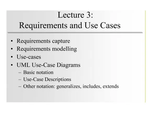 Lecture 3: Requirements and Use Cases