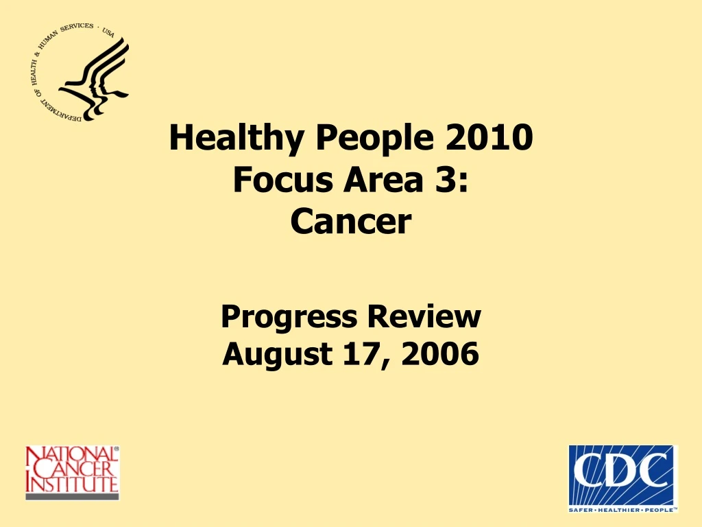 healthy people 2010 focus area 3 cancer progress review august 17 2006