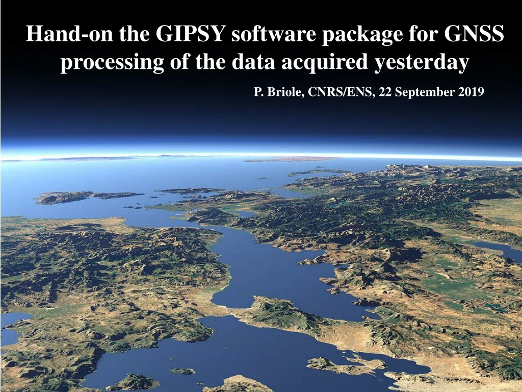 hand on the gipsy software package for gnss processing of the data acquired yesterday
