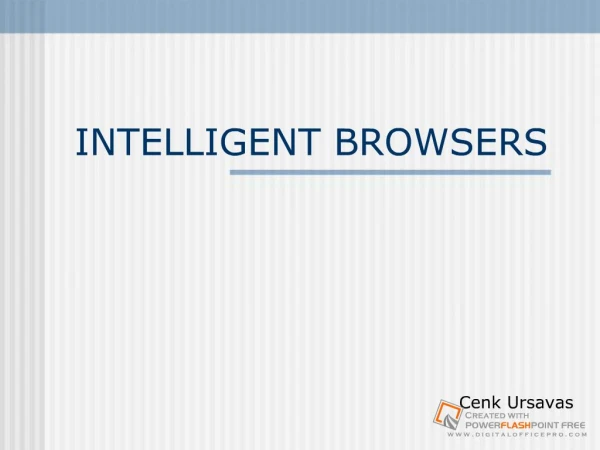 INTELLIGENT BROWSERS