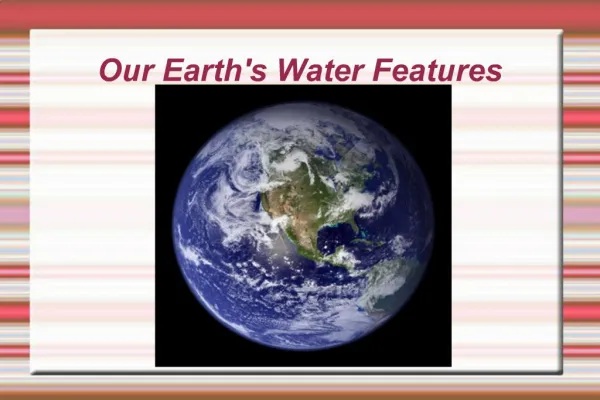 Our Earths Water Features