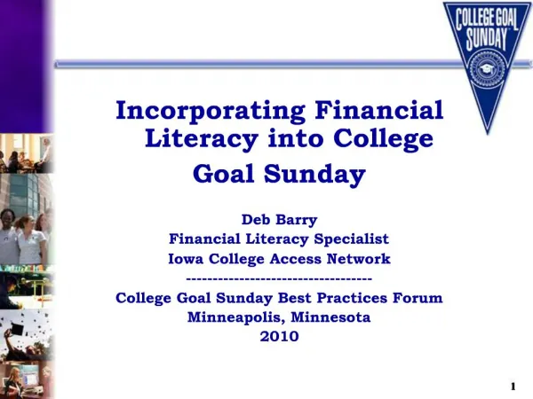 Incorporating Financial Literacy into College Goal Sunday Deb Barry Financial Literacy Specialist Iowa College Access