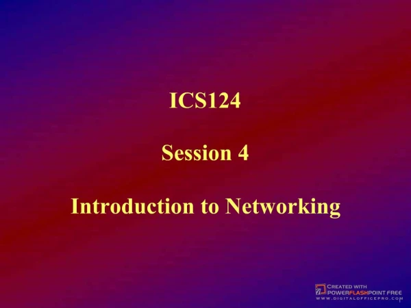 ICS124Session 4Introduction to Networking