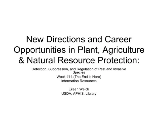 New Directions and Career Opportunities in Plant, Agriculture Natural Resource Protection: