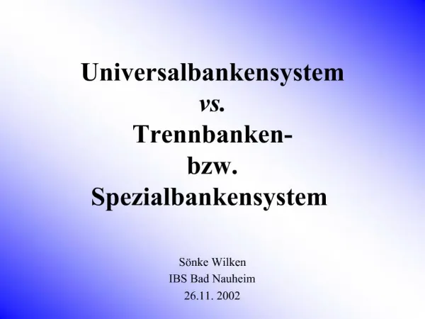 Universalbankensystem vs. Trennbanken- bzw. Spezialbankensystem