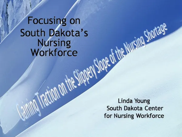 Focusing on South Dakota s Nursing Workforce