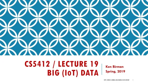 CS5412 / Lecture 19 Big (I o T) Data