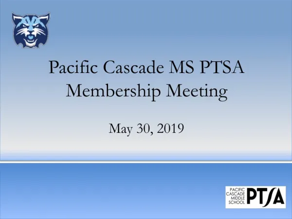 Pacific Cascade MS PTSA Membership Meeting May 30, 2019