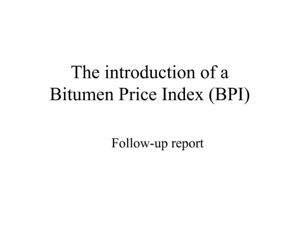 The introduction of a Bitumen Price Index BPI