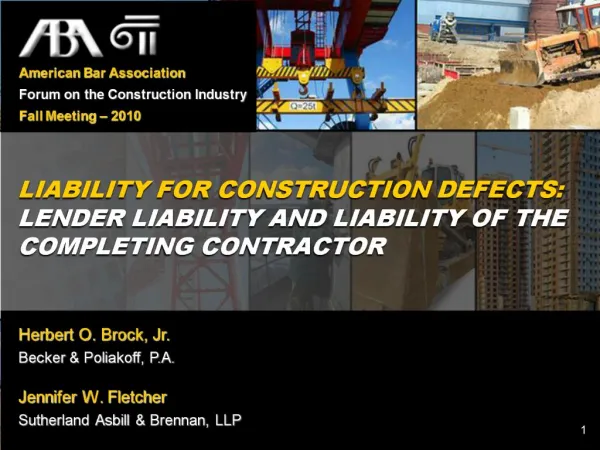 LIABILITY FOR CONSTRUCTION DEFECTS: LENDER LIABILITY AND LIABILITY OF THE COMPLETING CONTRACTOR