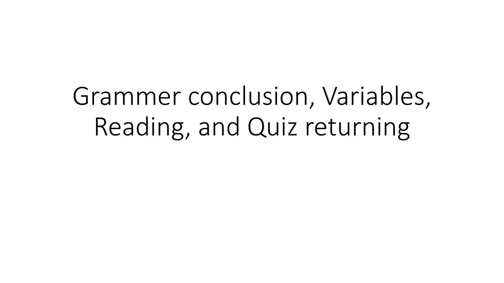 grammer conclusion variables reading and quiz returning