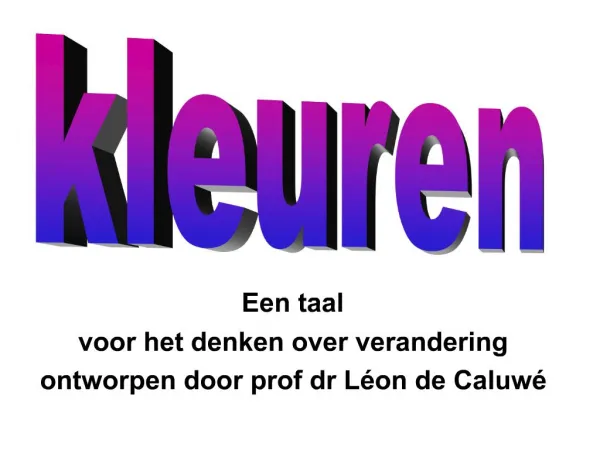 Een taal voor het denken over verandering ontworpen door prof dr L on de Caluw