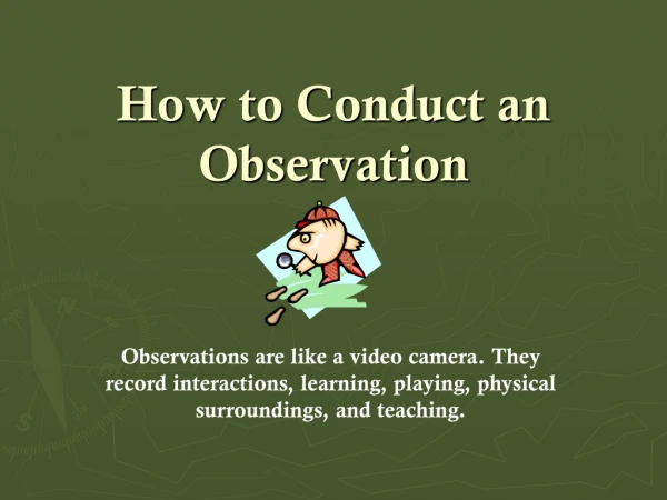 How to Conduct an Observation