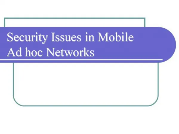 Security Issues in Mobile Ad hoc Networks