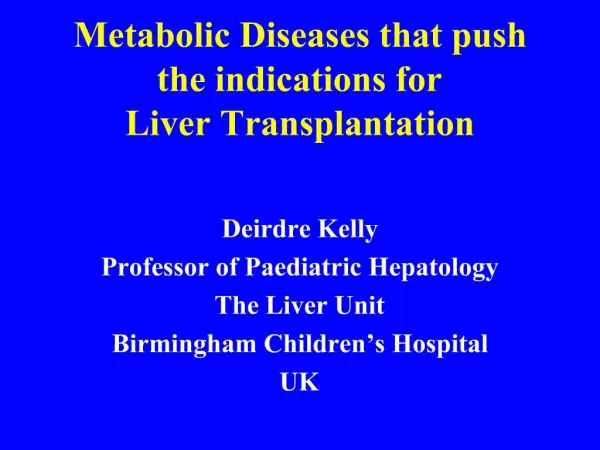 Metabolic Diseases that push the indications for Liver Transplantation