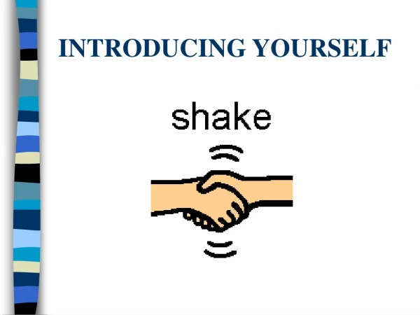INTRODUCING YOURSELF