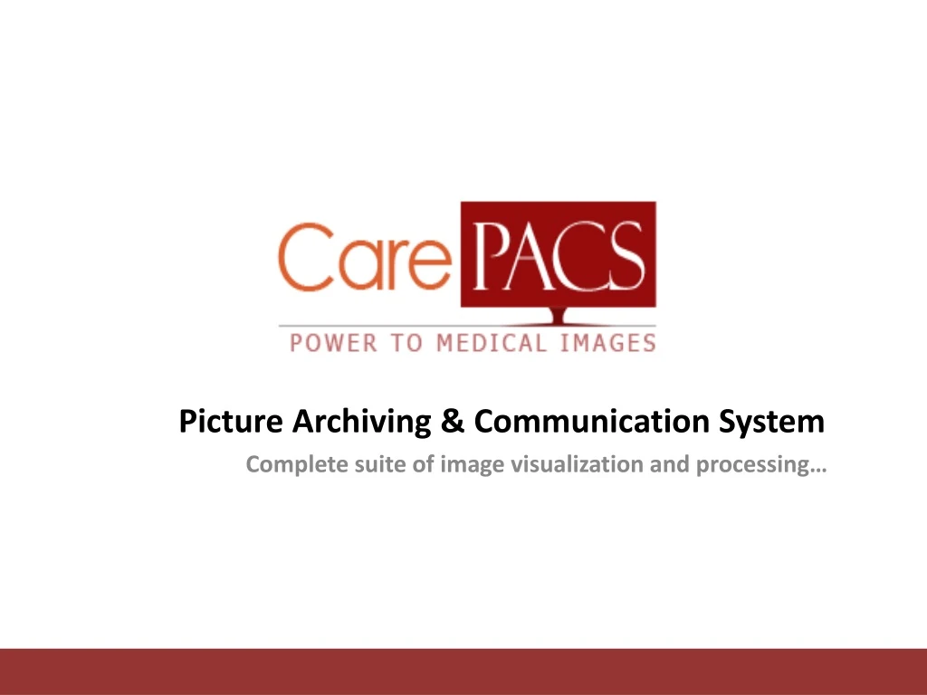 picture archiving communication system complete suite of image visualization and processing