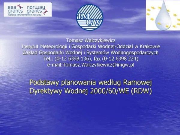 Tomasz Walczykiewicz Instytut Meteorologii i Gospodarki Wodnej-Oddzial w Krakowie Zaklad Gospodarki Wodnej i System w W