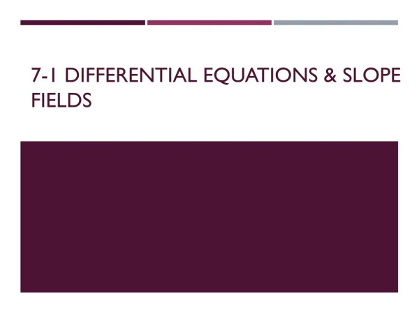 7-1 Differential equations &amp; Slope fields