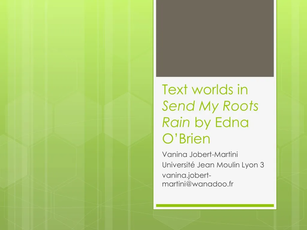 text worlds in send my roots rain by edna o brien