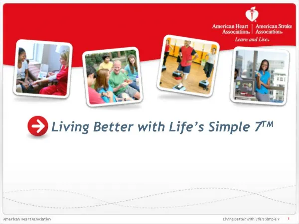 Living Better with Life s Simple 7TM