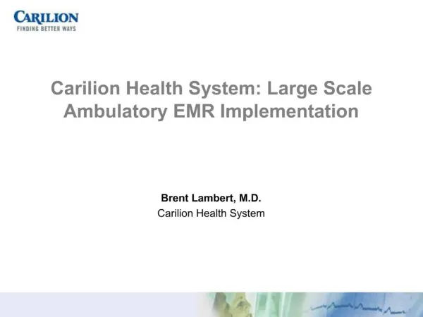 Carilion Health System: Large Scale Ambulatory EMR Implementation