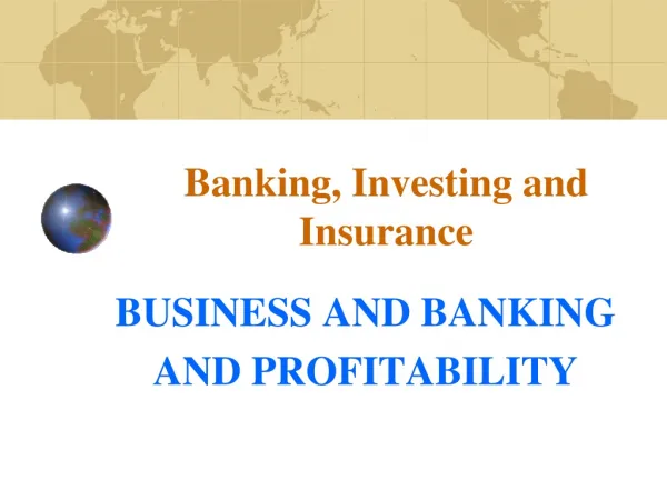 Banking, Investing and Insurance