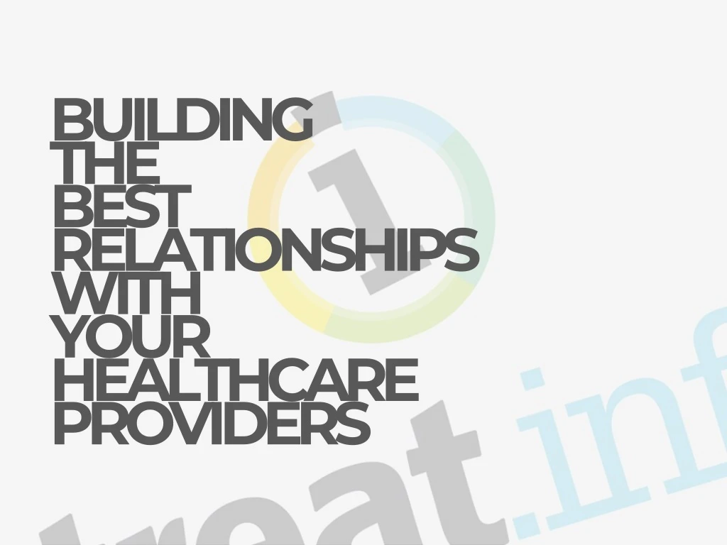 building the best relationships with your healthcare providers