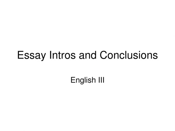 Essay Intros and Conclusions
