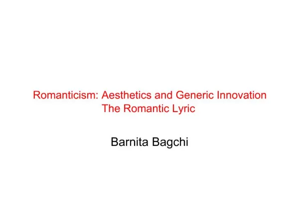Romanticism: Aesthetics and Generic Innovation The Romantic Lyric